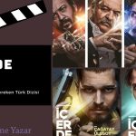 İçerde Dizisi Hakkında | İçerde Dizisi Oyuncuları | Şans Tanımamız Gereken Türk Dizisi 4