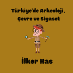 Dilan Sarıkaya Arkeoloji Ödülleri | Türkiye’de Arkeoloji Çevre ve Siyaset | 2019